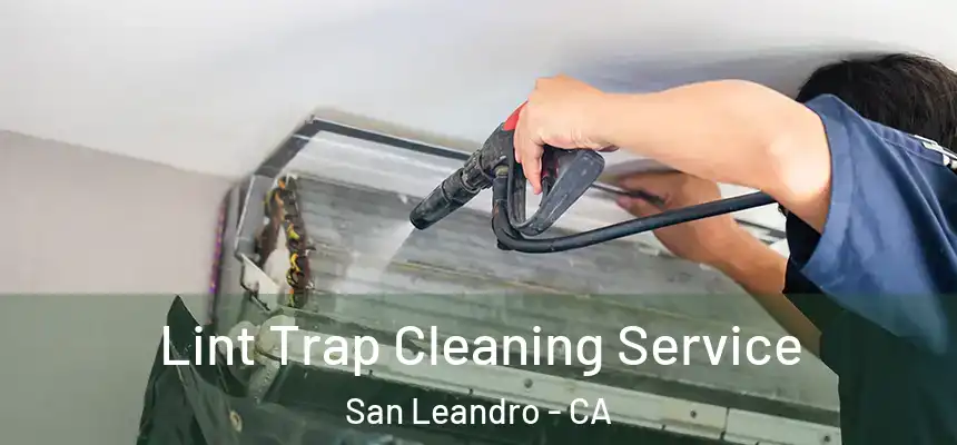 Lint Trap Cleaning Service San Leandro - CA